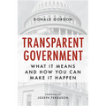 Transparent Government: What It Means and How You Can Make It Happen