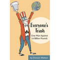 Everyone's Trash: One Man Against 1.6 Billion Pounds