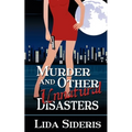 Murder and Other Unnatural Disasters