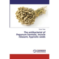 The antibacterial of Peganum harmala, muscle relaxant, hypnotic seeds
