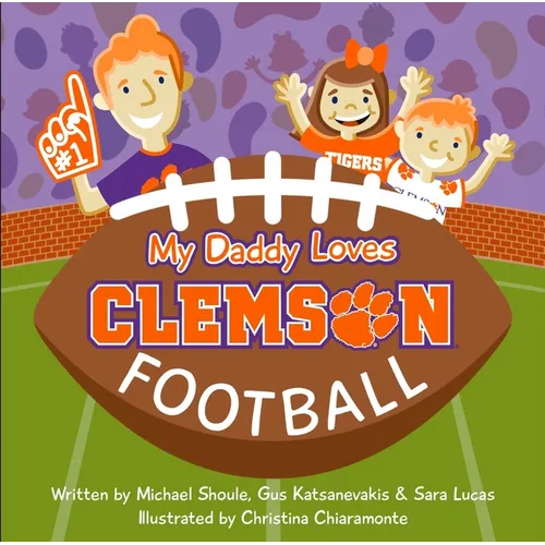 My Daddy Loves Clemson Football