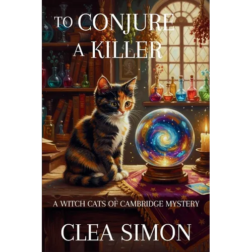 To Conjure a Killer: A Witch Cats of Cambridge Mystery