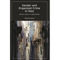 Gender and Organized Crime in Italy: Women's Agency in Italian Mafias