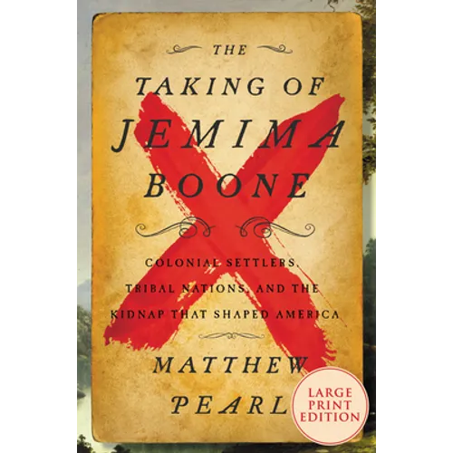 The Taking of Jemima Boone: Colonial Settlers, Tribal Nations, and the Kidnap That Shaped America