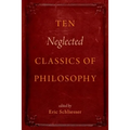 Ten Neglected Classics of Philosophy