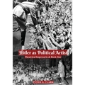 Hitler as Political Artist: Theatrical Impresario & Rock Star