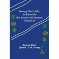 George Eliot's Life, as Related in Her Letters and Journals (Volume 3)
