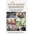 The Act of HUMAN KINDNESS: Generosity, Compassion, and Goodwill! (Kindness Comes in All Colors!)