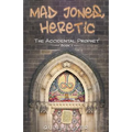 Mad Jones, Heretic