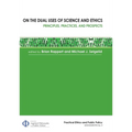 On the Dual Uses of Science and Ethics: Principles, Practices, and Prospects