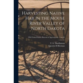 Harvesting Native Hay in the Mouse River Valley of North Dakota; no.62