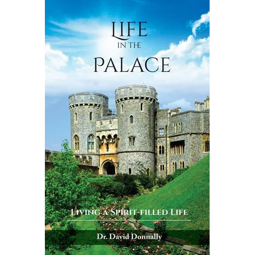 Life in the Palace: Living a Spirit-filled Life