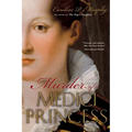Murder of a Medici Princess