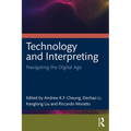 Technology and Interpreting: Navigating the Digital Age