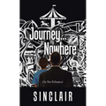 Journey...Nowhere: (In Two Volumes)