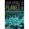 Our Dying Planet: An Ecologist's View of the Crisis We Face