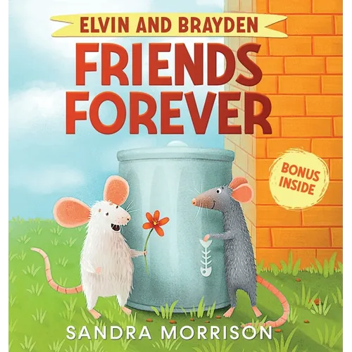 Elvin and Brayden, Friends Forever: A Children's Book about Friendship and Trust