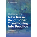 Guide for the New Nurse Practitioner Transitioning Into Practice