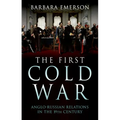 The First Cold War: Anglo-Russian Relations in the 19th Century