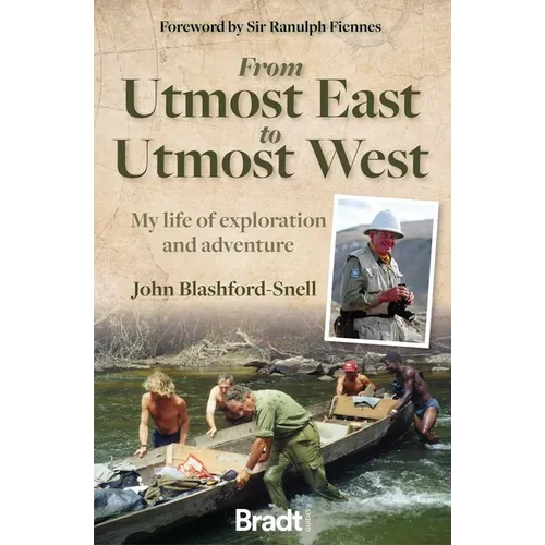 From Utmost East to Utmost West: My Life of Exploration and Adventure