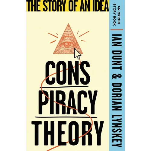 Conspiracy Theory: The Story of an Idea (an Origin Story Book)
