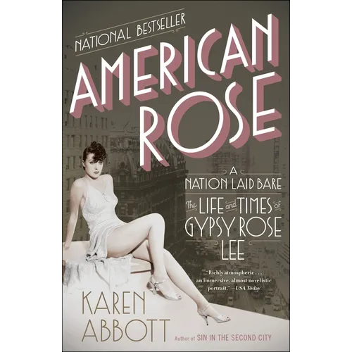 American Rose: A Nation Laid Bare: The Life and Times of Gypsy Rose Lee