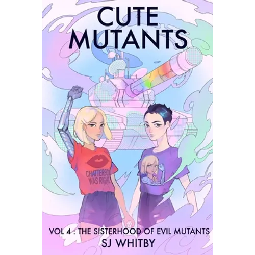 Cute Mutants Vol 4: The Sisterhood of Evil Mutants