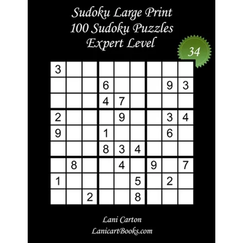 Sudoku Large Print for Adults - Expert Level - N°34: 100 Expert Sudoku Puzzles - Puzzle Big Size (8.3"x8.3") and Large Print (36 points)