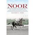 Noor: A Champion Thoroughbred's Unlikely Journey from California to Kentucky
