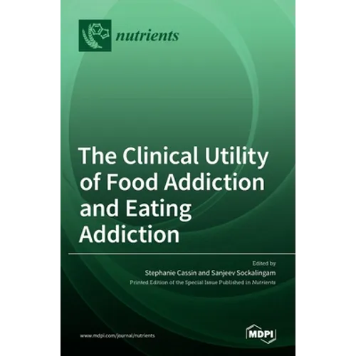 The Clinical Utility of Food Addiction and Eating Addiction