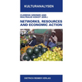 Networks, Resources and Economic Action: Ethnographic Case Studies in Honor of Hartmut Lang