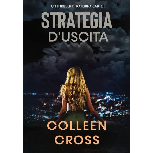 Strategia d'Uscita: Un Thriller di Katerina Carter