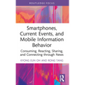Smartphones, Current Events and Mobile Information Behavior: Consuming, Reacting, Sharing, and Connecting Through News