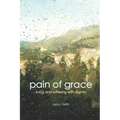 Pain of Grace: Living and Suffering with Dignity