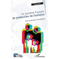 Le système français de protection de l'enfance: Entre complexité et incomplétude