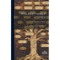 Walker Family Tree: 410 Years From 1540 to 1950 A.D