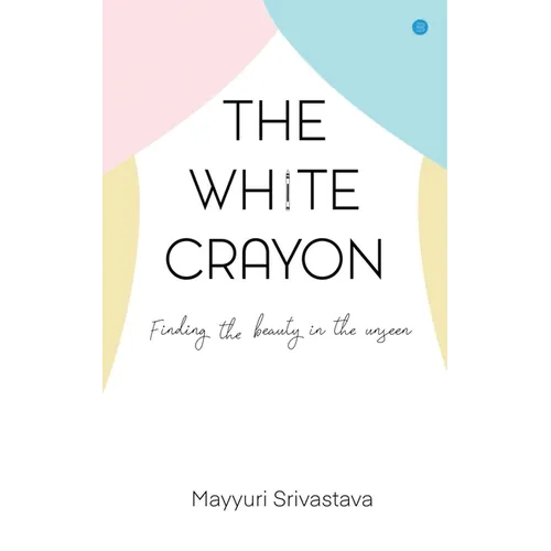 The White Crayon: Finding the beauty in the unseen