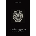 Hidden Agendas: Exposing the Dark Secrets
