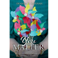You Matter: Fully Seen, Fully Known, and Fully Loved