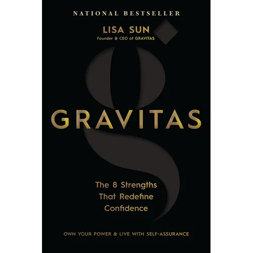 Gravitas: The 8 Strengths That Redefine Confidence
