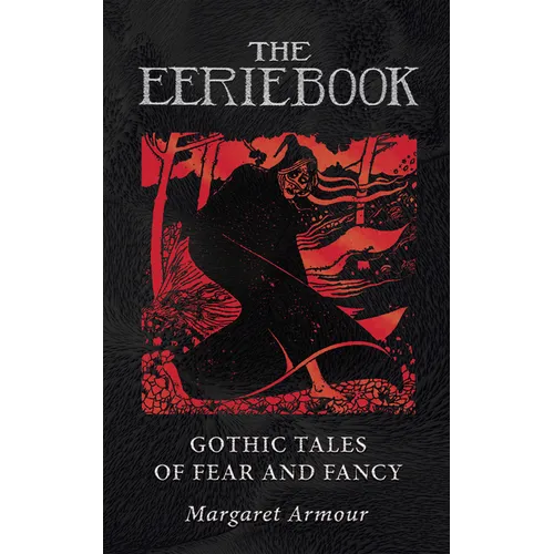 The Eerie Book: Gothic Tales of Fear and Fancy
