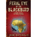 Feral Eye of the Blackbird: A Journey Reveals the Power of Reason