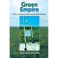 Green Empire: The St. Joe Company and the Remaking of Florida's Panhandle