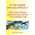 Is the Human Species Special? Why Human-Induced Global Warming Could Be in the Interests of Life