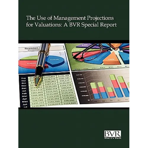 The Use of Management Projections for Valuations: A BVR Special Report
