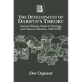The Development of Darwin's Theory: Natural History, Natural Theology, and Natural Selection,1838-1859