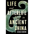 Life and Afterlife in Ancient China