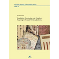 Visualizing Knowledge and Creating Meaning in Ancient Writing Systems