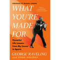 What You're Made for: Powerful Life Lessons from My Career in Sports