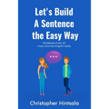 Let's Build a Sentence: The Easy Way: The 50 Most Commonly Used Verbs in English